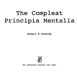 The Compleat Principia Mentalia by Bob Cassidy