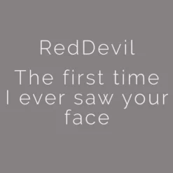 The First Time I Ever Saw Your Face by Reddevil