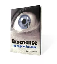 Experience The Magic of Jon Allen by John Lovick