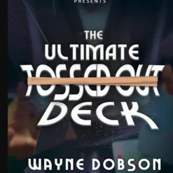 The Ultimate Tossed Out Deck by Wayne Dobson ( Instant Download )