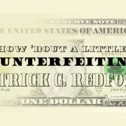 How 'Bout a Little Counterfeiting? by Patrick G. Redford