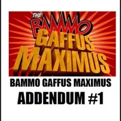 Bammo Gaffus Maximus Addendum 1 by Bob Farmer