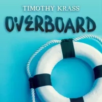 Overboard by Timothy Krass ( Instant Download )