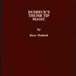 Dusheck’s (#1) Thumb Tip Magic by Steve Dusheck.