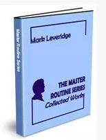 The Master Routine Series Collected Works by Mark Leveridge