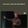 Major Mark Cunningham – Building a Better Girlfriend.