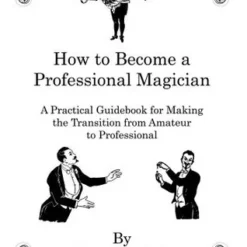 How to Become A Professional Magician by Sean Mitchell