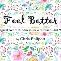 FEEL BETTER  by Chris Philpott.