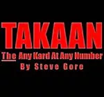 TAKAAN: The Any Kard At Any Number! by Steve Gore.