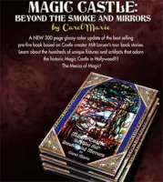 Magic Castle: Beyond the Smoke and Mirrors by Carol Marie.