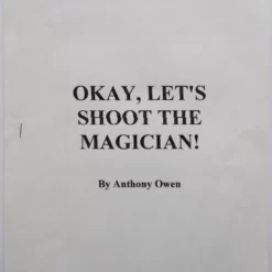 Anthony Owen - Okay Let's Shoot The Magician.