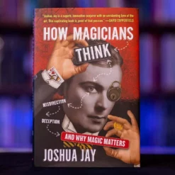 How Magicians Think by Joshua Jay ( Instant Download )