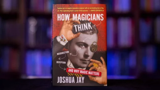 How Magicians Think by Joshua Jay ( Instant Download )