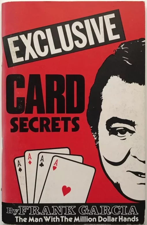 Exclusive Card Secrets by Frank Garcia.