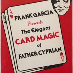 The Elegant Card Magic of Father Cyprian by Frank Garcia.