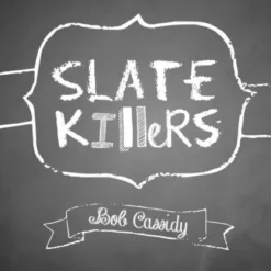 Slate Killers by Bob Cassidy (Instant Download)