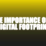 The Importance Of A Digital Footprint - The Netrix .