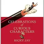 Celebrations of Curious Characters By Ricky Jay.