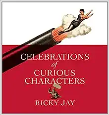 Celebrations of Curious Characters By Ricky Jay.