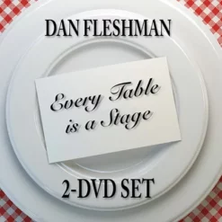 Every Table is a Stage  by Dan Fleshman ( Instant Download )