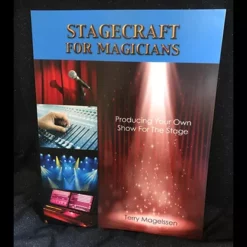 Stagecraft For Magicians by Terry Magelssen (Producing Your Own Show For The Stage)