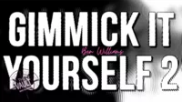 Gimmick It Yourself 2 by Ben Williams