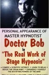 The Real Work of Stage Hypnosis by Bob Cassidy