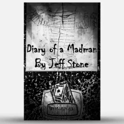 Diary of a Madman by Jeff Stone.