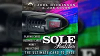 SOLE SNATCHER ( Online Instructions) by Joel Dickinson & Joe Givan