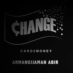 CHANGE  by Armanujjaman Abir.