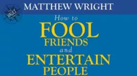 How to fool friends and entertain people by Matthew Wright.