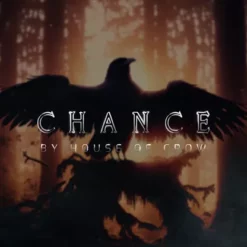 Chance by The House of Crow.