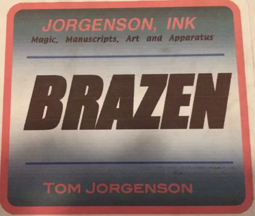 Brazen by Tom Jorgenson.