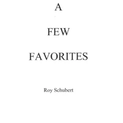 A Few Favorites by Roy Schubert