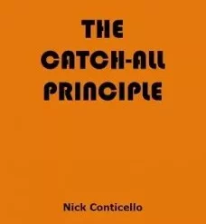 The Catch All Principle by Nick Conticello