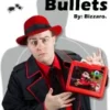 [Magic Video] Creative bullets by Bizzaro