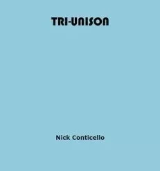 Tri Unison by Nick Conticello