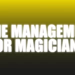 Time Management For Magicians - How To Get More Done - The Netrix.