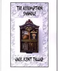 The Assumption Swindle by Jack Kent Tillar