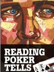 Reading Poker Tells By Zachary Elwood