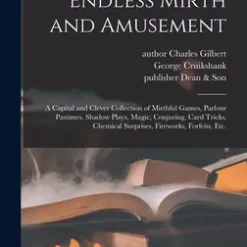 Endless Mirth & Amusement by Charles Gilbert