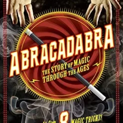 Abracadabra: The Story of Magic Through the Ages.