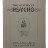 The Mystery Of Psycho by Jim Steinmeyer