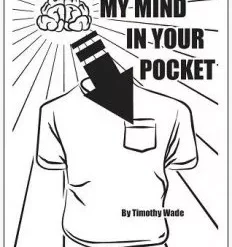 My Mind In Your Pocket by Timothy Wade