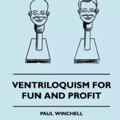 Ventriloquism For Fun and Profit by Paul Winchell