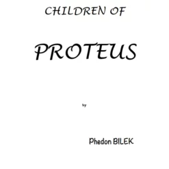 Children of Proteus by Phedon Bilek