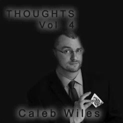 [Magic Video|Mentalism & Hypnosis] Caleb Wiles – Thoughts Vol 4