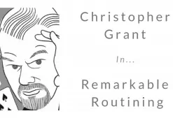 Christopher Grant: Remarkable Routining.