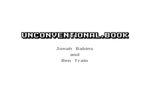 Unconventional Book by Jonah Babins and Ben Train.