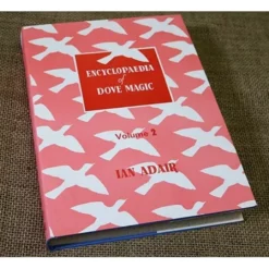 Encyclopedia of Dove Magic by Ian Adair Vol 2.